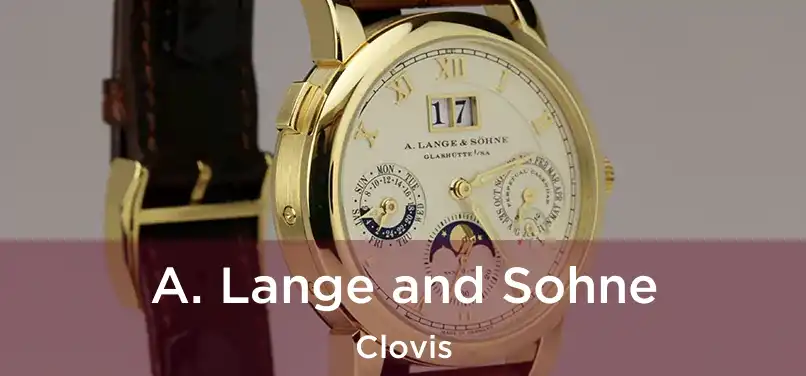 A. Lange and Sohne Clovis