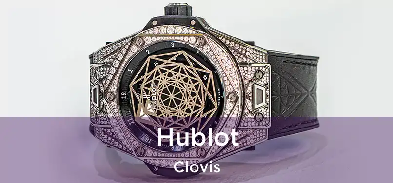 Hublot Clovis