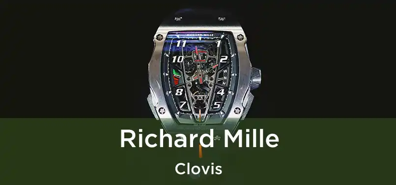 Richard Mille Clovis