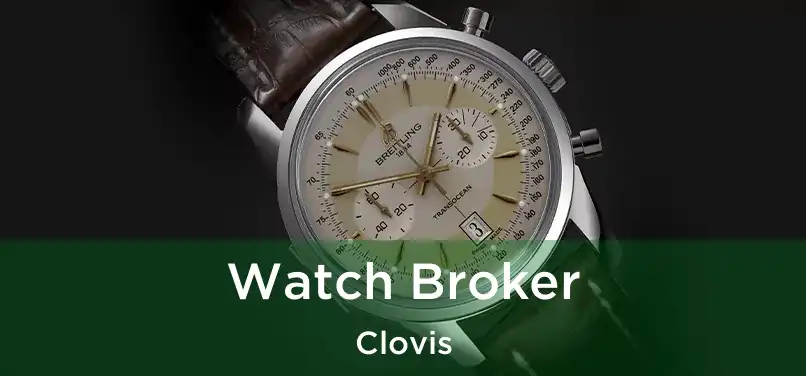 Watch Broker Clovis