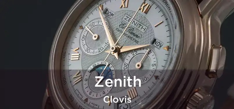 Zenith Clovis